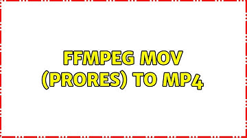 ffmpeg mov (ProRes) to mp4