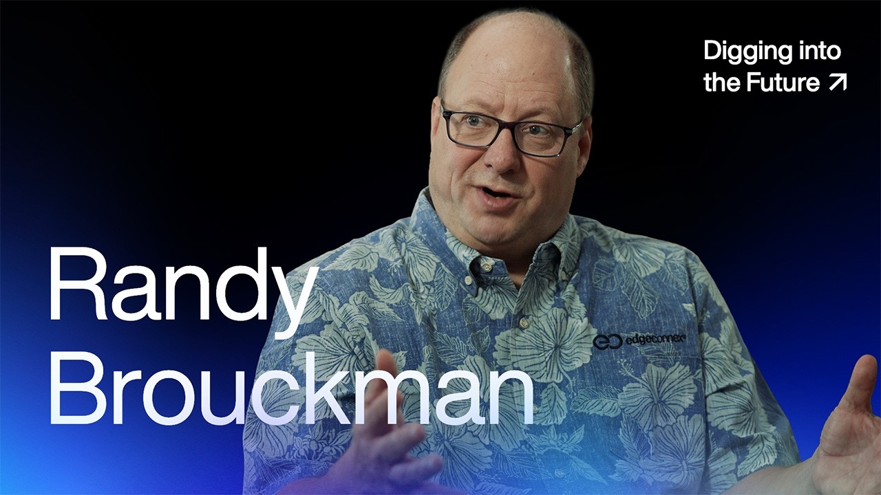 Inside the Data Center Boom with Randy Brouckman of EdgeConneX | Digging Into the Future
