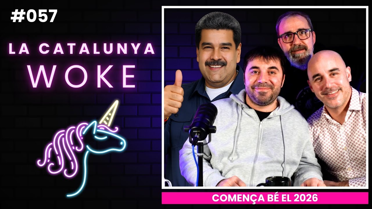 LA CATALUNYA WOKE #057: Comença bé aquest 2026!