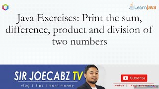 Java Exercises: Print the sum, difference, product and division of two numbers