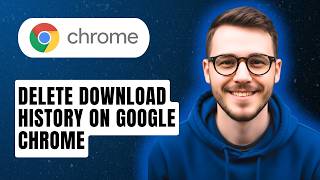 How To Delete Download History on Google Chrome [2026 Guide]