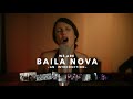 We are BAILA NOVA ~An Introduction~