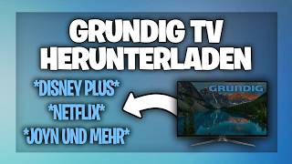 Grundig Fernseher Disney Plus, Netflix &amp; Joyn App herunterladen - Anleitung