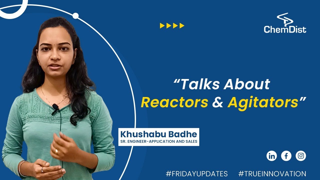 Khushbu Badhe Talk's on Reactor & Agitators | Chemdist Process Solutions | Pune