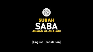 Surah Saba - Ahmad Al-Shalabi [ 034 ] I Beautiful Quran Recitation .