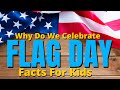 What is Flag Day? | Flag Day Facts For Kids