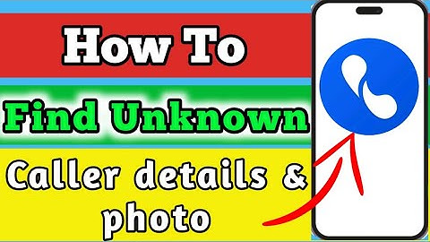 How to find unknown number & caller details with photo in 2024 | new trick in 2024 for caller detail