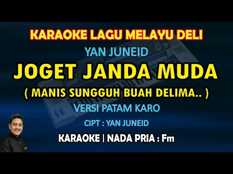 Joget Janda muda karaoke melayu nada pria Fm - Joget melayu deli versi patam karo - Yan Juneid