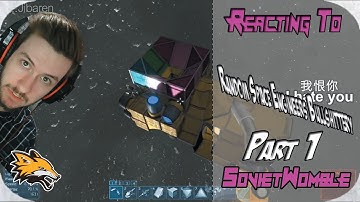 Reacting to SovietWomble Random Space Engineers Bullshittery part 1