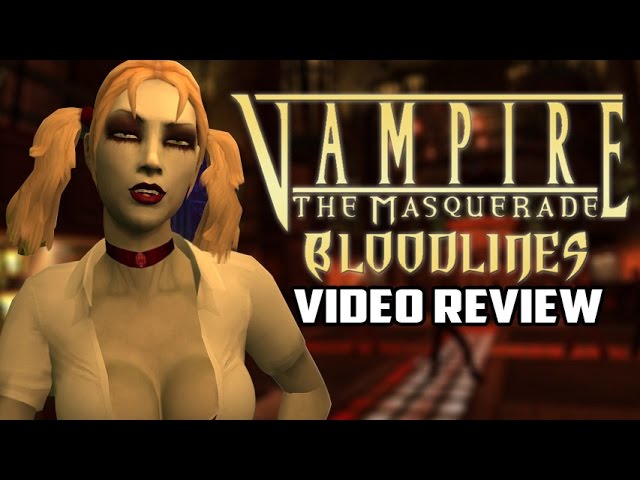 Vampire the Masquerade: Bloodlines (2004) review, and mod notes