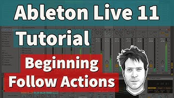 Ableton Live 11 Tutorial - Follow Actions - Beginning Tutorial