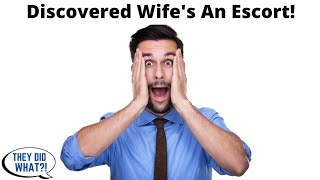 Husband SHOCKED To Discover That Wife Of 15 Years Is An Escort