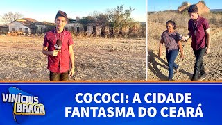 Cococi: A cidade fantasma do Ceará | Programa Vinícius Braga
