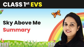 Sky Above Me - Summary | Class 1 EVS | CBSE 2024-25