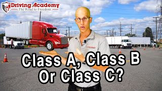 Do You Need a Class A, Class B or Class C CDL?  Driving Academy