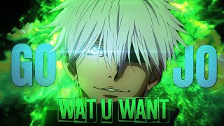 Gojo Edit - Wat U Want 2 - Yet Editamv