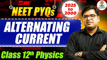 Alternating Current NEET PYQ Physics | Class 12 Physics PYQs | Detail solutions and Tricks