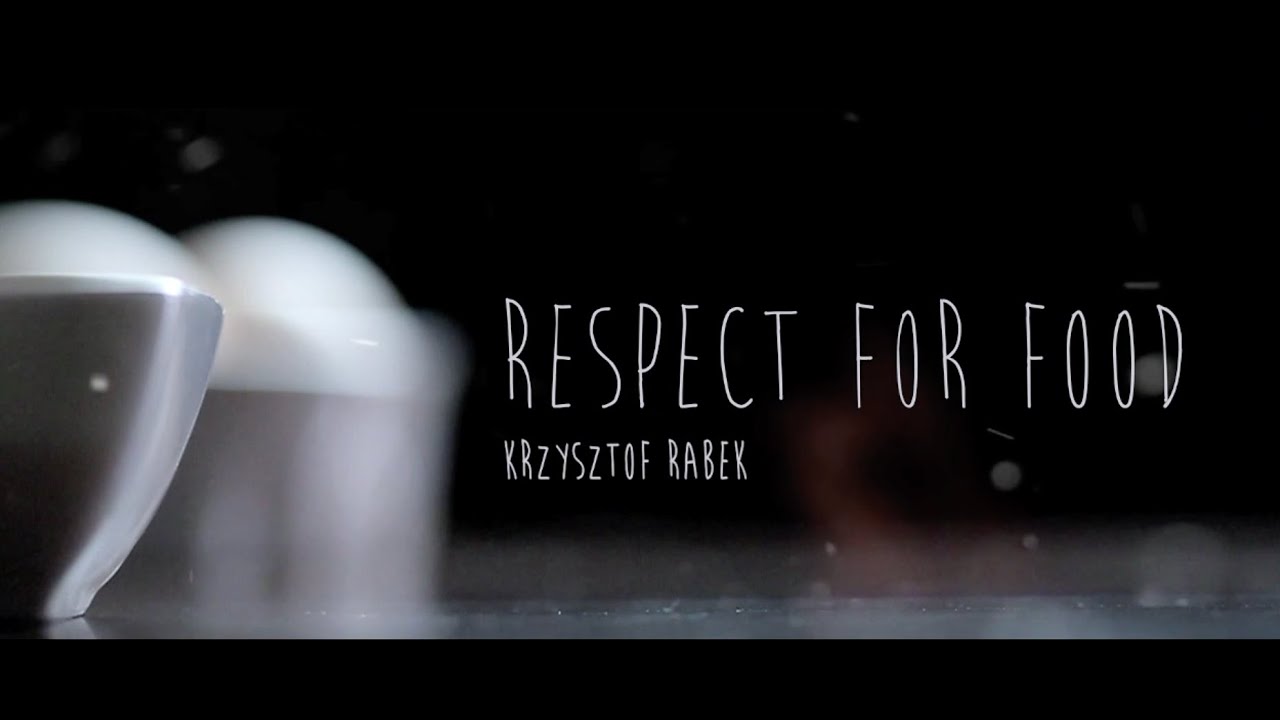 Chef Respect Respect for food by chef Krzysztof Rabek - YouTube