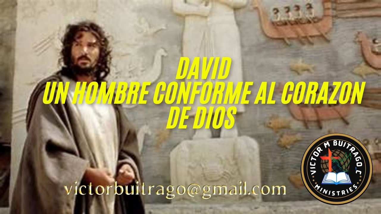 DAVID EL HOMBRE CONFORME CORAZON DE DIOS - YouTube