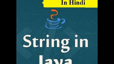 (In Hindi) Why is String immutable ?