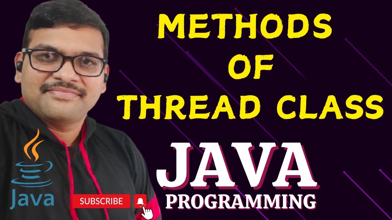 METHODS OF A THREAD CLASS - JAVA PROGRAMMING - YouTube