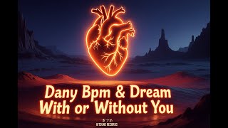 DANY BPM & DREAN - WITH OR WITHOUT YOU