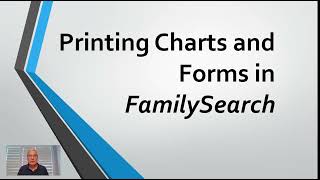 05 Printing Charts and Forms in FamilySearch