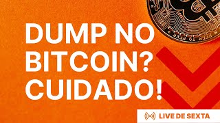 🛑 DUMP NO BITCOIN? CUIDADO! 🛑