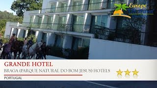 Grande Hotel - Braga (Parque Natural do Bom Jesus) Hotels, Portugal