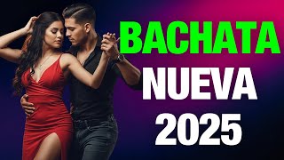 Bachatas Nuevas 2025 💘 Lo Mejor de la Música Romántica Latina