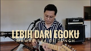 Download Lagu LEBIH DARI EGOKU - MAWAR EVA DE JONGH (ALGHUFRON) COVER MP3