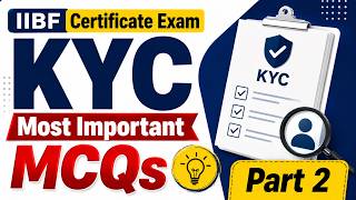 Details IIBF Certification Exam 2026 | KYC Most Important MCQs | IIBF KYC MCQs | KYC AML IIBF MCQs | Part 2 Guide