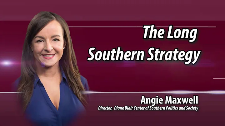 The Long Southern Strategy - Angie Maxwell