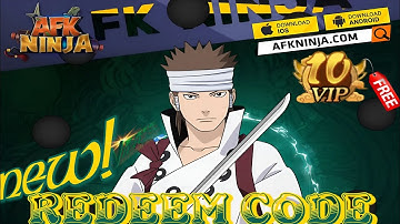 AFK Ninja - New Redeem Code 🎁 #49 Free VIP10🔥🔥Naruto Idle RPG - android/iOS