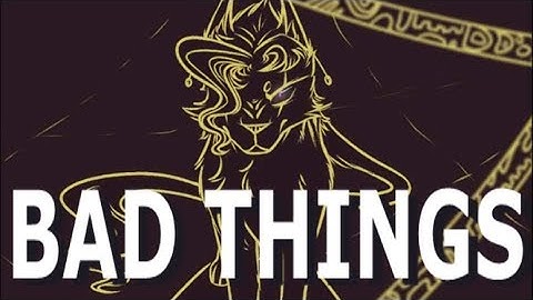 BAD THINGS [Complete 72 hr Emo Catified Fandom MAP] (flash warning)