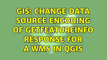 GIS: Change data source encoding of GetFeatureInfo response for a WMS in QGIS