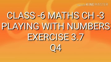 Class -6 Maths Ch-3 Playing With Numbers ex- 3.7 q4