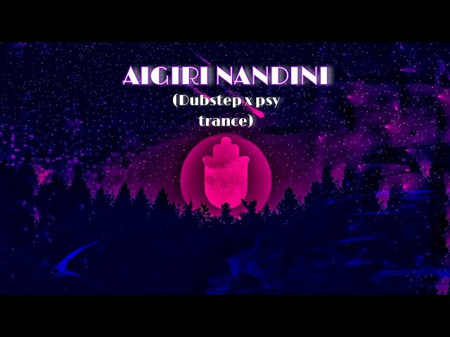 Aigiri nandini - Dubstep x psy trance flip [Official Visualizer] class=
