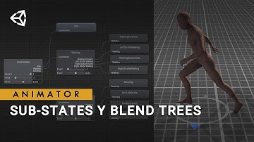 Fundamentos de Unity - Animator: Sub-states y Blend trees