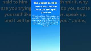 Jesus Christ Declares Judas the 13th Apostle - Spirit #news #shorts #bible #youtube Jesus Christ Declares Judas the 13th Apostle - Spirit #news #shorts #bible #youtube
