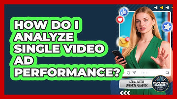How Do I Analyze Single Video Ad Performance?