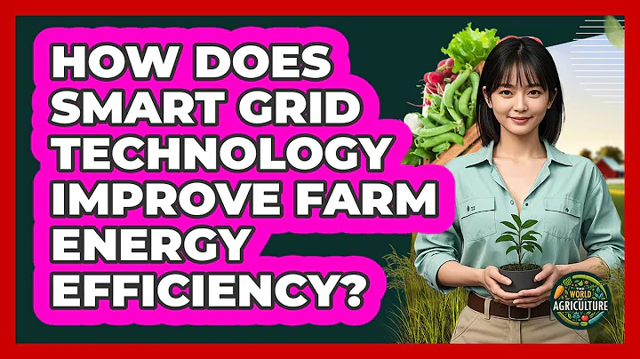 How Does Smart Grid Technology Improve Farm Energy Efficiency? - The World of Agriculture