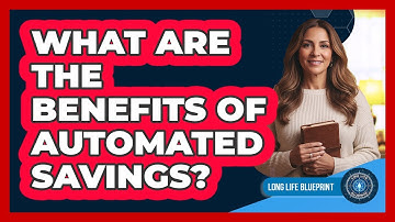 What Are The Benefits Of Automated Savings?
