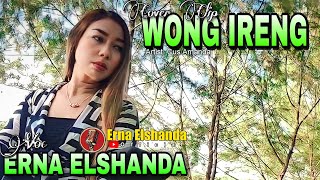 WONG IRENG - COVER CLIP ERNA ELSHANDA
