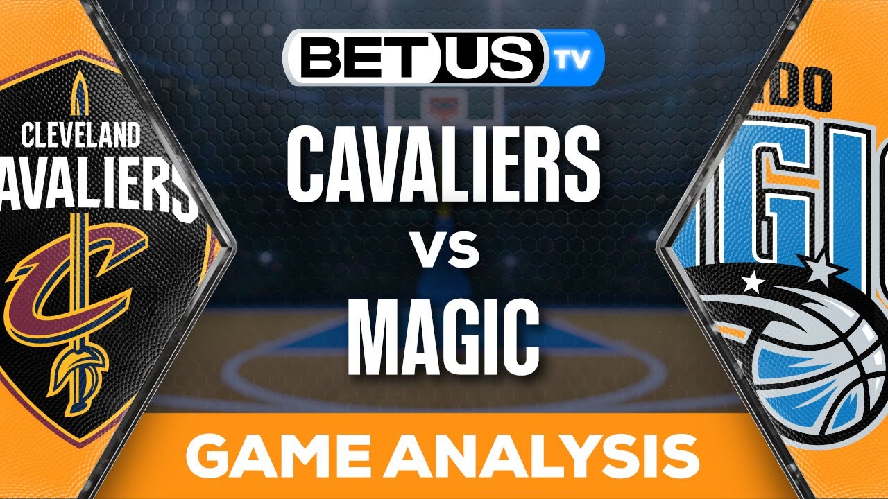 Cavaliers-Magic: Schedule, how to watch, predictions & analysis