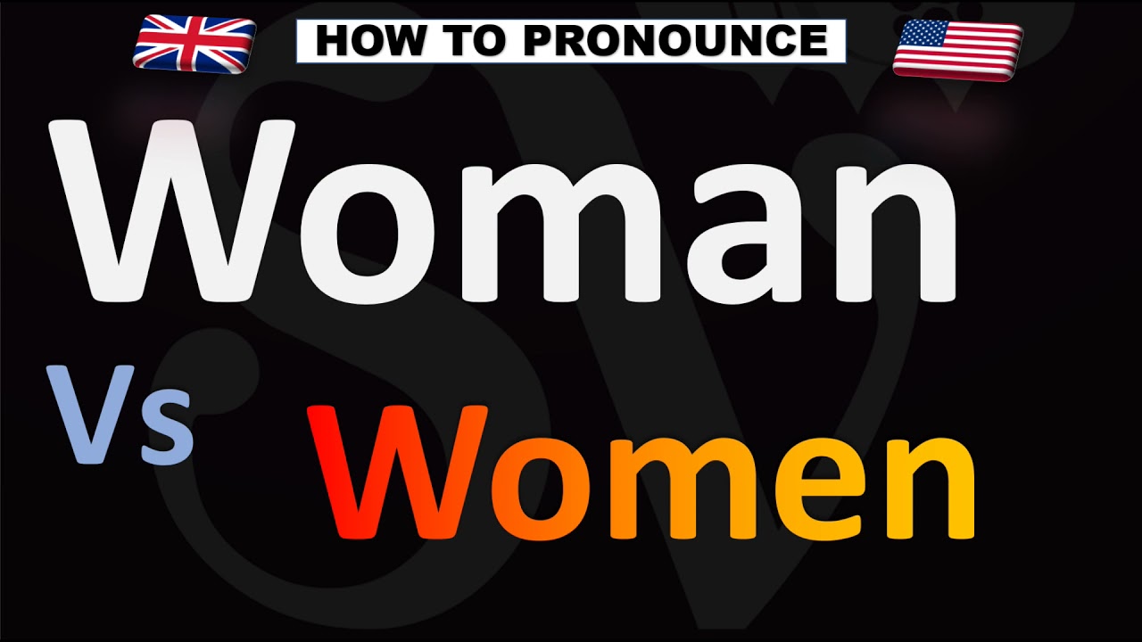 How To Pronounce Woman VS Women Singular Vs Plural YouTube