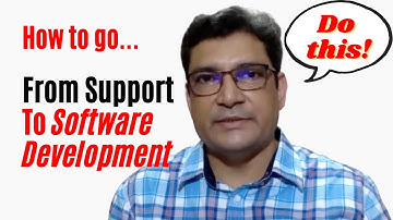 How To Switch From Technical Support To Development in the Software Industry?