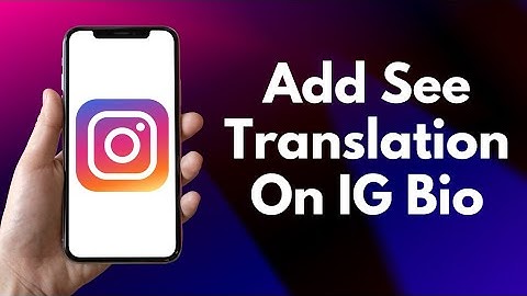 How To Add See Translation On Instagram Bio