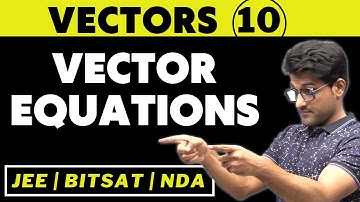 Vectors 10 | Vector Equations | Bhannat Maths | Aman Sir Maths