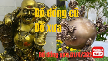 🔴🔴🔴đồ cổ - đồ xưa - đồ độc lạ. 01/4/2023. #cổxưa #đồcổ #đồxưa #đồđộclạ #đồđồng #đồđồngxưa